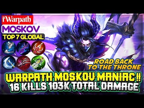 Warpath Moskov MANIAC !! 16 Kills 103K Total Damage [ iWarpath Moskov ] Mobile Legends Video