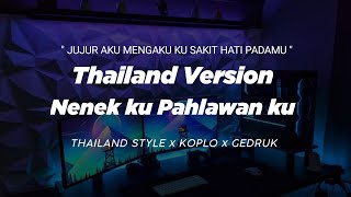 Download lagu DJ NENEK KU PAHLAWAN KU THAILAND x KOPLO x GEDRUK ' JUJUR AKU MENGAKU KU SAKIT HATI PADAMU ' TIKTOK mp3