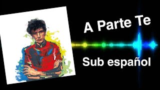 A Parte te -Ermal Meta (Subtitulado) Sub español