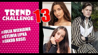 JULIA WIENIAWA, SYLWIA LIPKA, JAKOB KOSEL kto wygląda najlepiej? Trend Challenge 13