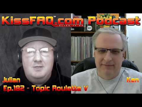 KissFAQ Podcast Ep.182 - Topic Roulette V