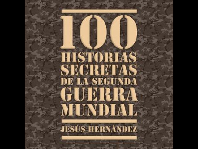 Vídeo relacionado con 100 historias secretas de la Segunda Guerra Mundial