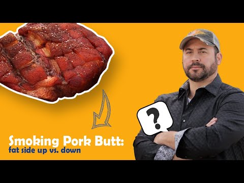Smoking Pork Butt: Fat Side Up Vs Fat Side Down