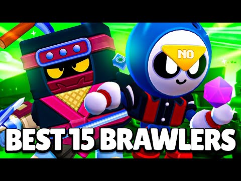 *NEW* THE BEST 15 BRAWLERS IN BRAWL STARS