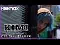 KIMI - Official Trailer | Watch on HBO Max 2/10