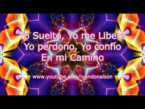 YO SUELTO, YO ME LIBERO, YO PERDONO - CANCIÓN SUBLIMINAL PODEROSÍSIMA