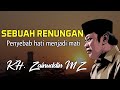 KH Zainuddin MZ Penyebab Hati Menjadi Mati Sebuah Renungan
