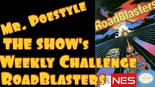 Mr. Poestyle : THE SHOW's Weekly Challenge RoadBlasters On The NES