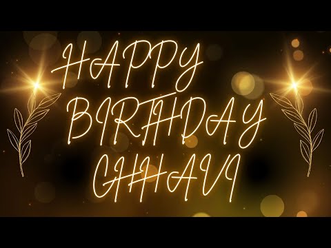 Happy Birthday, Chhavi 🎉 | A Special Wish Just for You! | Let's Celebrate! 🎂