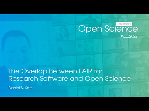 Daniel S. Katz: The Overlap Between FAIR for Research Software and Open Science
