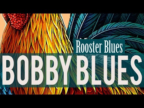 Bobby Blues ~ Rooster Blues