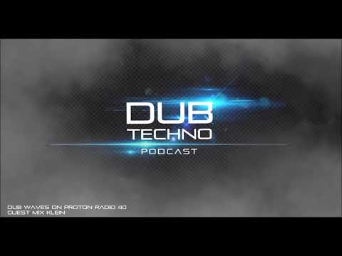 Dub Waves On Proton Radio 40 - Guest Mix Klein