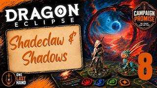 Dragon Eclipse Solo Playthrough, Part 8, Shadeclaw & Shadows - Complete Solo Playthrough