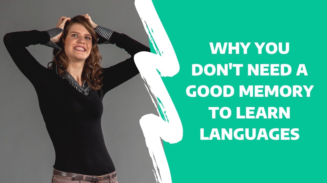 Why you don't need a good memory to learn languages