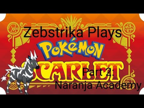 Zebstrika Play Pokémon Scarlet Episode 2: Naranja Academy!!!