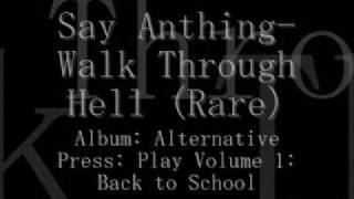 Say Anything- Walk Through Hell (Rare)