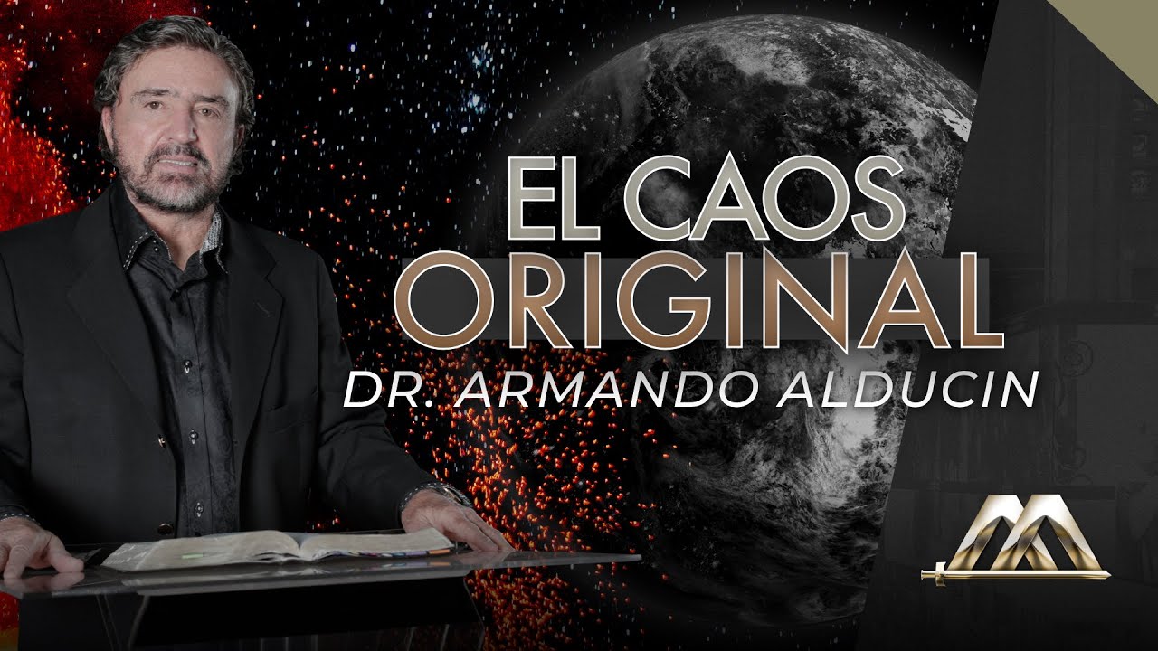 El Caos Original | Dr. Armando Alducin