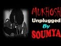 Mukhosh | Rupam Islam | Unplugged Cover By Soymya