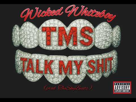 Wicked Whiteboy - TMS (Talk My Shit)