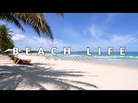 Beach Life - Hua Hin ᴴᴰ ● ชีวิตริมชายหาด หัวหิน⎮Thailand Travel Vlog
