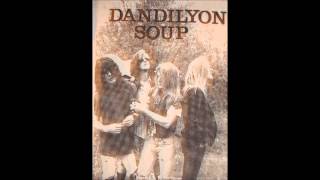 Dandilyon Soup-kalaidescope dreamland