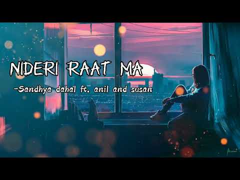Nideri raat ma || sandhya dahal ft. anil & susan
