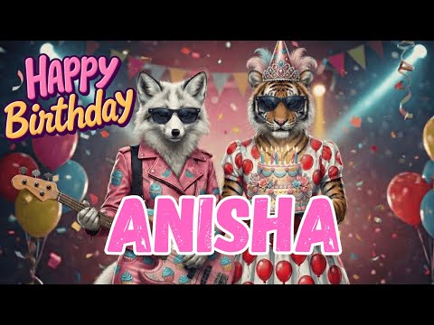 ANISHA Happy Birthday Song - Happy Birthday to Anisha