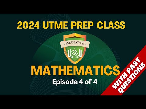 Mathematics 2024 UTME Prep Class (Episode 4 of 4)
