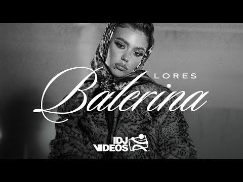 LORES - BALERINA (OFFICIAL VIDEO)