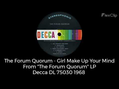 The Forum Quorum - Girl Make Up Your Mind