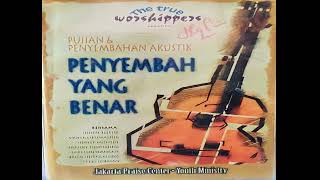 Download lagu True worshippers - Penyembah yang Benar (Full Album 1997) mp3 Download lagu True worshippers - Penyembah yang Benar (Full Album 1997) mp3
