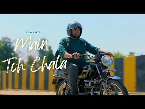 Vismay Patel - Main Toh Chala [Official Music Video]