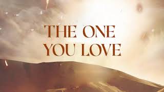 The One You Love