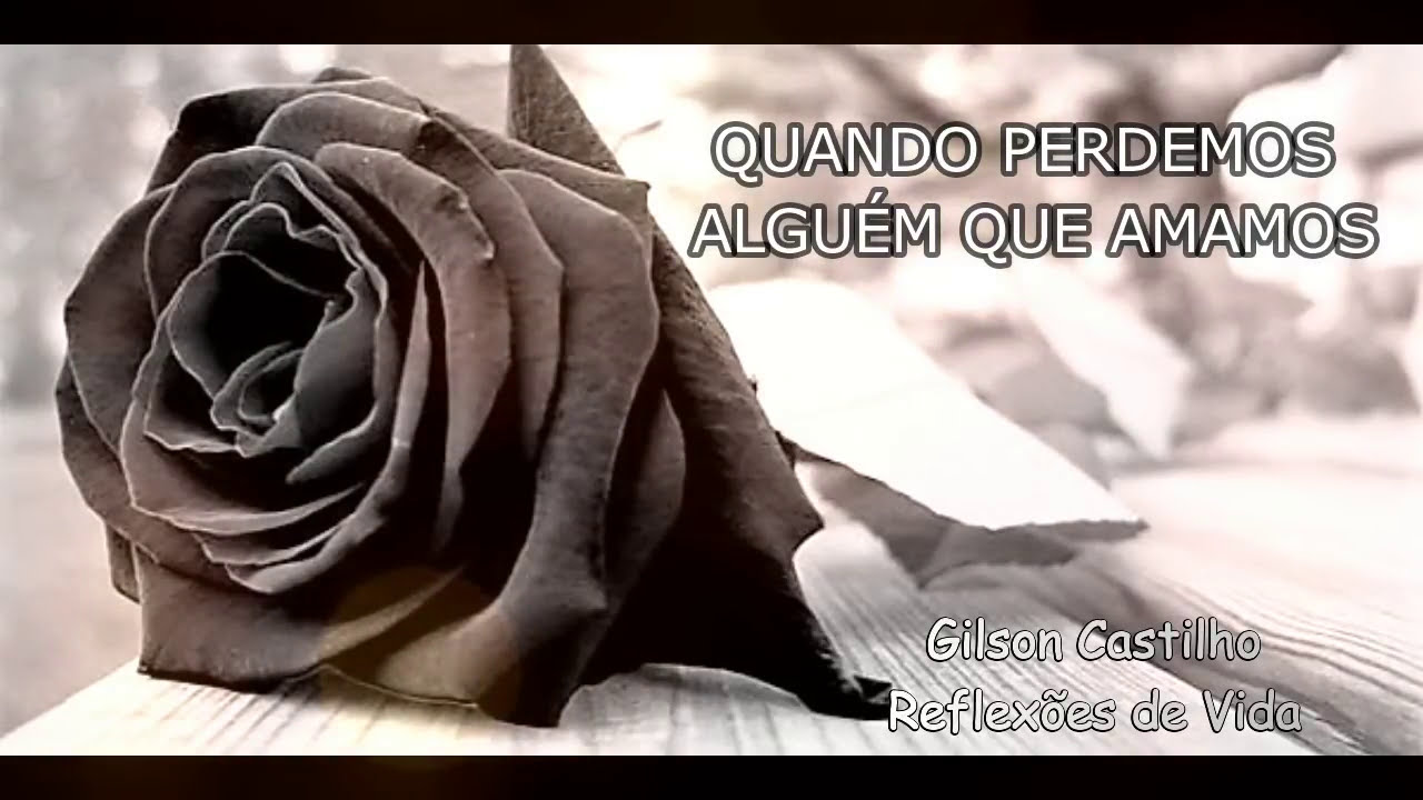 Mensagem de consolo para os enlutados .(Gilson Castilho)
