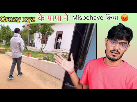 Crazy xyz's father misbehavedVlog #33#crazyxyz #crazy #vlog ​⁠@CrazyXYZ @MrsHoshiyarvlog