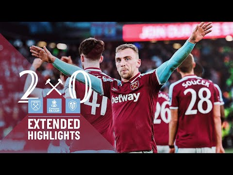 EXTENDED FA CUP HIGHLIGHTS | WEST HAM UNITED 2-0 LEEDS UNITED