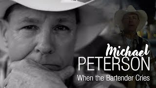 When The Bartender Cries - Michael Peterson