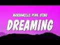 Marshmello, P!nk & Sting - Dreaming (Lyrics)