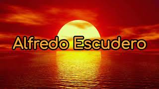 Alfredo Escudero - El Tonto Que Te Amo