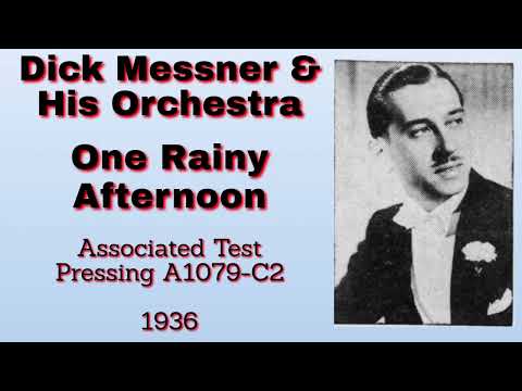 Dick Messner and his orchestra - One Rainy Afternoon - 1936