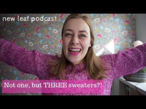 New Leaf Podcast Episode 52 - Sweater Mania!
