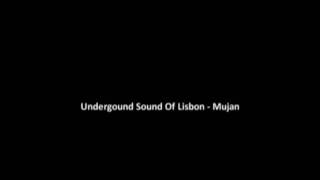 Underground Sound Of Lisbon - Mujan