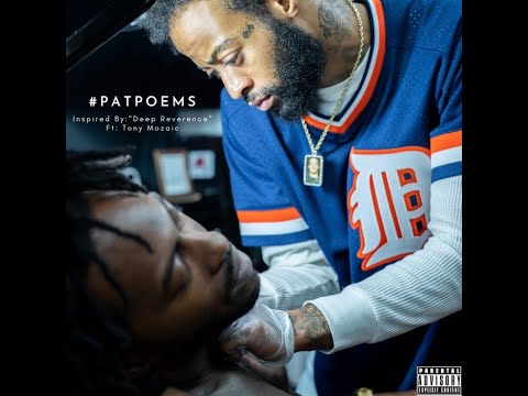 #Patpoems Inspired By: Deep Reverence FT. Tony Mozaic