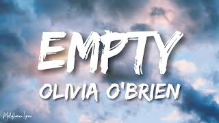 Olivia O&#39;brien - Empty (Lyrics/ Letra)