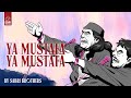 Ya Mustafa Ya Mustafa Sabri Brothers EMIPakistanSpiritual