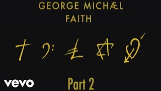 George Michael - EPK - Part 2