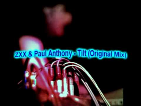ZXX & Paul Anthony - Tilt (Original Mix)