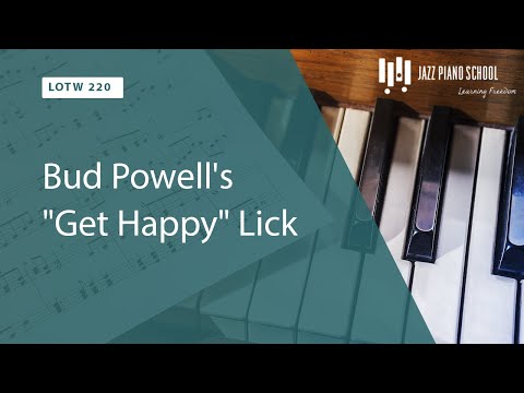Bud Powell's "Get Happy" Lick (LOTW #220)