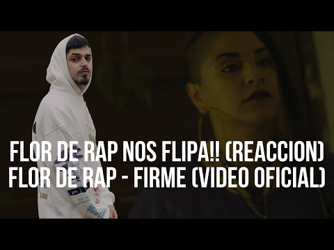 FLOR DE RAP NOS FLIPA!! (REACCION) Flor de rap - FIRME (Video Oficial)