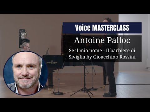 VOICE masterclass by Antoine Palloc | Se il mio nome - Il barbiere di Siviglia by Gioacchino Rossini